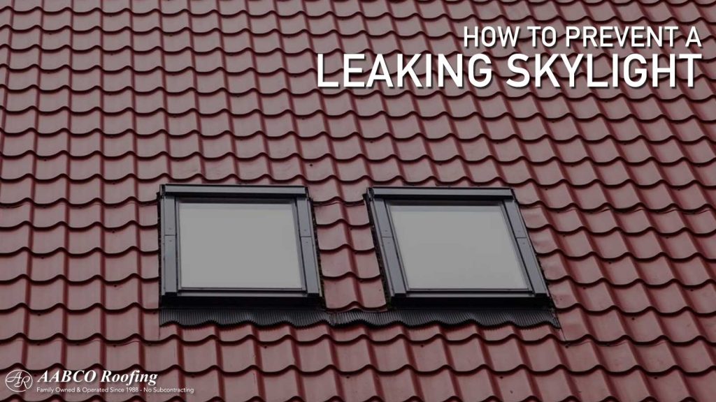 Don’t Let A Leaking Skylight Put A Dampen On Your Day